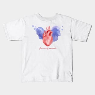 YOU ARE MY PACEMAKER Kids T-Shirt